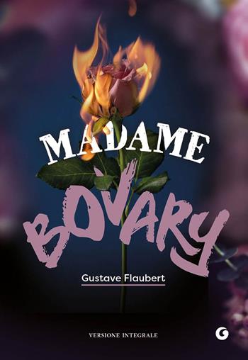 Madame Bovary - Gustave Flaubert - Libro Giunti Editore 2022, Y Classici | Libraccio.it