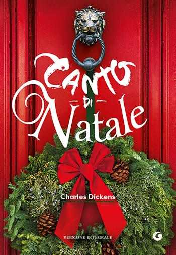 Canto di Natale. Ediz. integrale - Charles Dickens - Libro Giunti Editore 2022, Y Classici | Libraccio.it