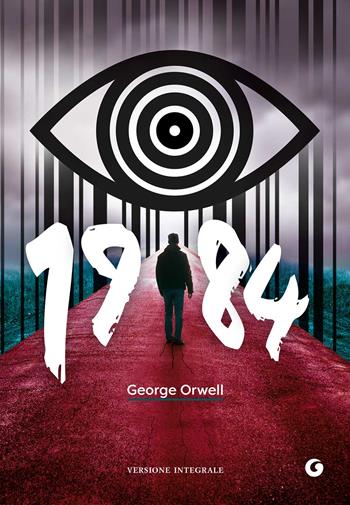 1984. Ediz. integrale - George Orwell - Libro Giunti Editore 2023, Y Classici | Libraccio.it