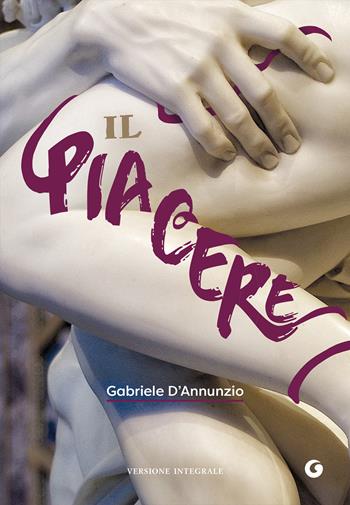 Il piacere. Ediz. integrale - Gabriele D'Annunzio - Libro Giunti Editore 2023, Y Classici | Libraccio.it