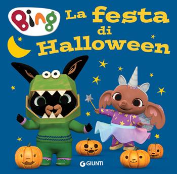 La festa di Halloween. Bing. Ediz. a colori  - Libro Giunti Editore 2022 | Libraccio.it