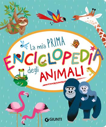 La mia prima enciclopedia degli animali. Ediz. a colori - Annalisa Lay - Libro Giunti Editore 2024 | Libraccio.it