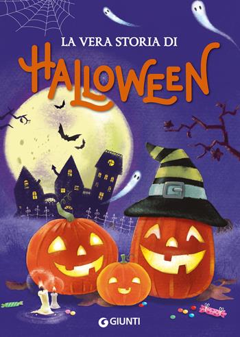 La vera storia di Halloween. Ediz. a colori - Elisa Prati - Libro Giunti Editore 2023 | Libraccio.it