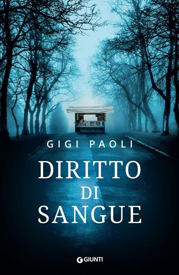 Diritto di sangue - Gigi Paoli - Libro Giunti Editore 2022, M | Libraccio.it