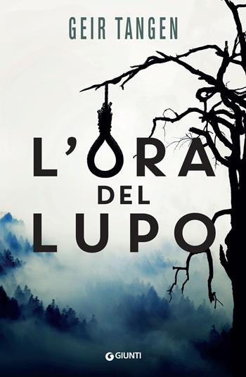 L' ora del lupo - Geir Tangen - Libro Giunti Editore 2022, M | Libraccio.it