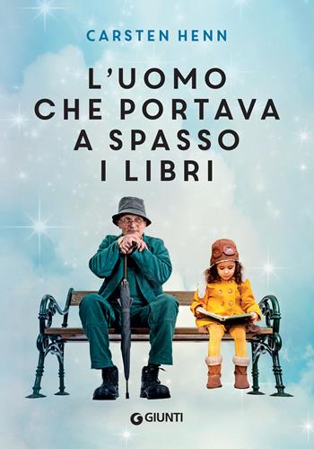 L'uomo che portava a spasso i libri - Carsten Henn - Libro Giunti Editore 2023, A | Libraccio.it
