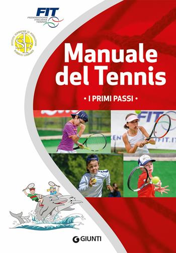 Manuale del tennis. I primi passi  - Libro Giunti Editore 2021 | Libraccio.it