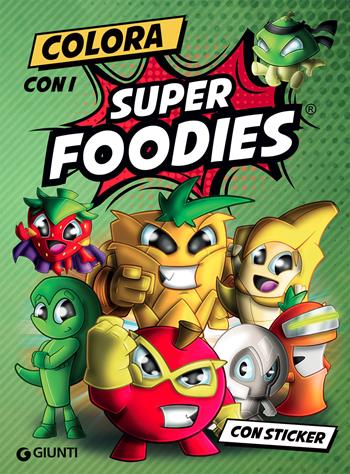 Colora con i Super Foodies. Con adesivi. Ediz. a colori - Eleonora Dorenti - Libro Giunti Editore 2022, Affari speciali | Libraccio.it