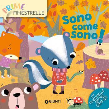 Sono come sono! Ediz. a colori - Lia Frassineti - Libro Giunti Editore 2023, Prime finestrelle | Libraccio.it
