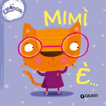 Mimì è... Emozioni. Succede che.... Ediz. a colori - Elisa Mazzoli, F. Assirelli - Libro Giunti Editore 2024 | Libraccio.it