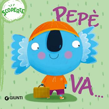Pepè va... Scoperte. Succede che.... Ediz. a colori - Elisa Mazzoli, F. Assirelli - Libro Giunti Editore 2024 | Libraccio.it