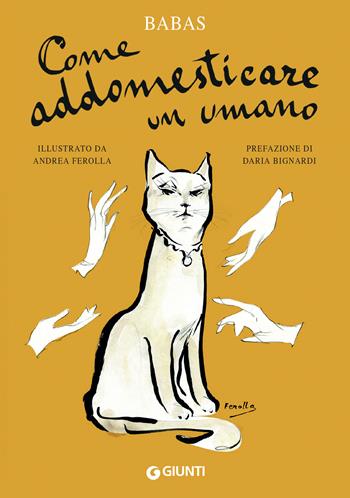 Come addomesticare un umano - Babas - Libro Giunti Editore 2022, A | Libraccio.it