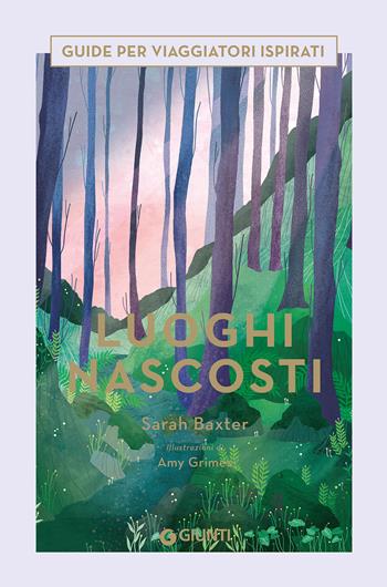 Luoghi nascosti - Sarah Baxter - Libro Giunti Editore 2022, Varia | Libraccio.it