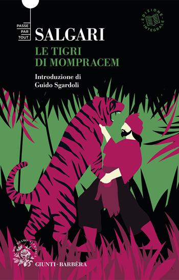 Le tigri di Mompracem. Ediz. integrale - Emilio Salgari - Libro Giunti-Barbera 2022, Passepartout | Libraccio.it