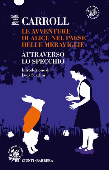 Alice nel Paese delle Meraviglie-Attraverso lo specchio - Lewis Carroll - Libro Giunti-Barbera 2022, Passepartout | Libraccio.it