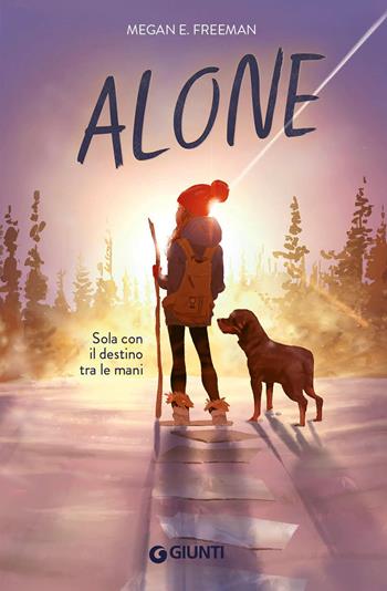 Alone. Sola con il destino tra le mani - Megan E. Freeman - Libro Giunti Editore 2024, Biblioteca | Libraccio.it