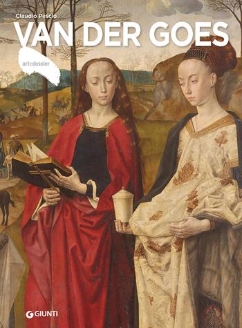 Van der Goes. Ediz. a colori - Claudio Pescio - Libro Giunti Editore 2023, Dossier d'art | Libraccio.it