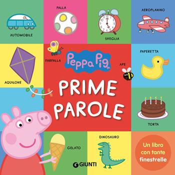 Prime parole. Peppa Pig. Ediz. a colori - Silvia D'Achille - Libro Giunti Editore 2022 | Libraccio.it