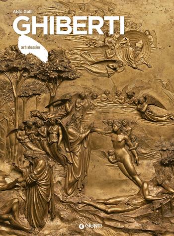 Ghiberti - Aldo Galli - Libro Giunti Editore 2022, Dossier d'art | Libraccio.it