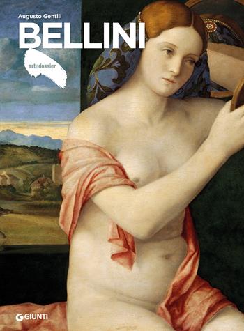 Giovanni Bellini. Ediz. a colori - Augusto Gentili - Libro Giunti Editore 2022, Dossier d'art | Libraccio.it