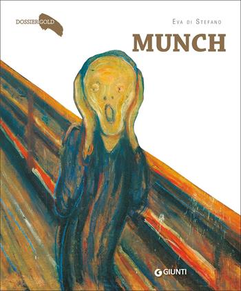 Munch. Ediz. a colori - Eva Di Stefano - Libro Giunti Editore 2022, Dossier Gold | Libraccio.it