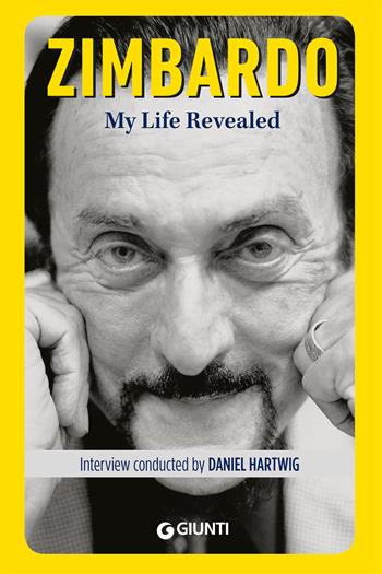 My life revealed - Daniel Hartwig, Philip G. Zimbardo - Libro Giunti Editore 2021 | Libraccio.it