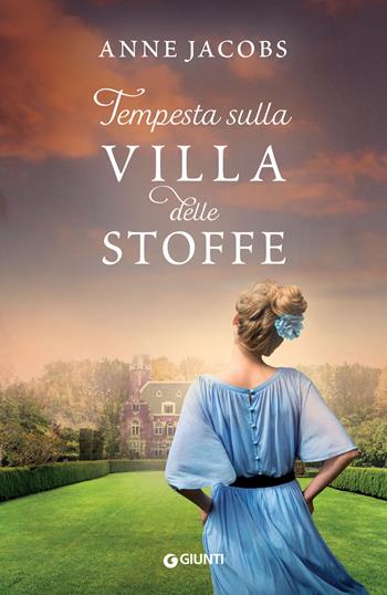 Tempesta sulla Villa delle Stoffe - Anne Jacobs - Libro Giunti Editore 2022, A | Libraccio.it