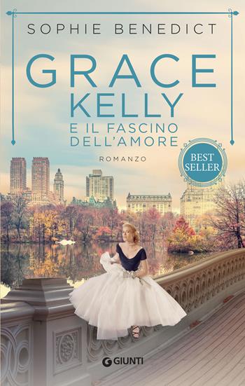 Grace Kelly e il fascino dell'amore - Sophie Benedict - Libro Giunti Editore 2022, A | Libraccio.it