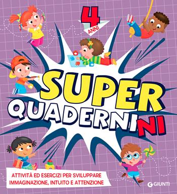 Superquadernini. 4 anni  - Libro Giunti Editore 2021 | Libraccio.it