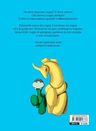 Dynowish e la vera storia dei sogni abbandonati - Visconti Paola Myriam - Libro Giunti Editore 2021, Affari speciali | Libraccio.it