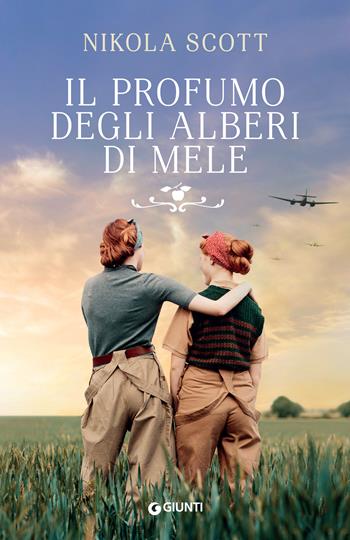 Il profumo degli alberi di mele - Nikola Scott - Libro Giunti Editore 2023, A | Libraccio.it