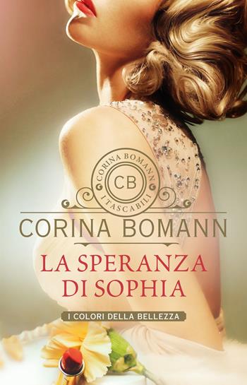 La speranza di Sophia. I colori della bellezza - Corina Bomann - Libro Giunti Editore 2021, I tascabili di Corina Bomann | Libraccio.it