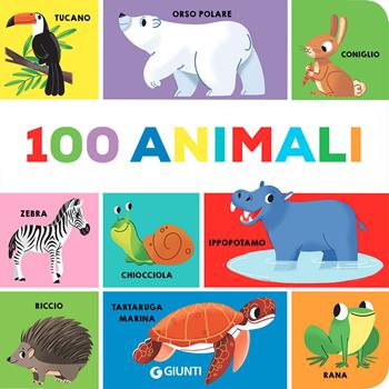 100 animali. Ediz. a colori - Mattia Cerato - Libro Giunti Editore 2021 | Libraccio.it