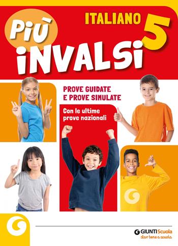 Più INVALSI. Italiano. Vol. 5  - Libro Giunti Scuola 2021 | Libraccio.it