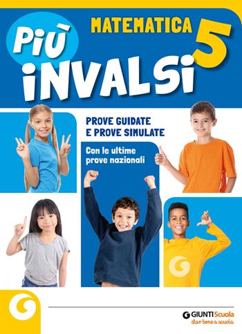 Più INVALSI. Matematica. Vol. 5  - Libro Giunti Scuola 2021 | Libraccio.it