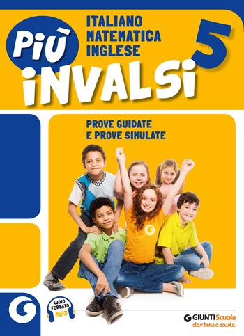Più INVALSI. Italiano Matematica Inglese. Perla Scuola elementare. Vol. 5  - Libro Giunti Editore 2021 | Libraccio.it