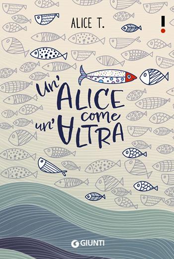 Un'Alice come un'altra - Alice T. - Libro Giunti Editore 2022, Link | Libraccio.it