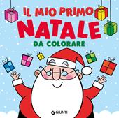 Il mio primo Natale da colorare. Ediz. a colori