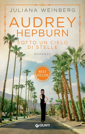 Audrey Hepburn. Sotto un cielo di stelle - Juliana Weinberg - Libro Giunti Editore 2022, A | Libraccio.it