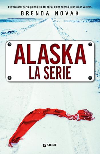 Alaska. La serie - Brenda Novak - Libro Giunti Editore 2021, M | Libraccio.it