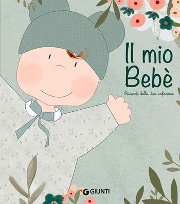 Il mio bebè. Ricordi della tua infanzia - Marina Pinato - Libro Giunti Editore 2022, Libri per ricordare | Libraccio.it
