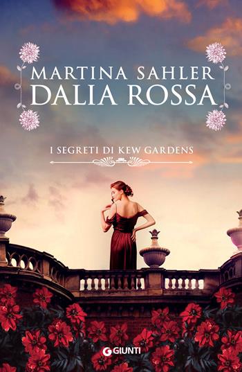Dalia rossa. I segreti di Kew Gardens - Martina Sahler - Libro Giunti Editore 2022, A | Libraccio.it