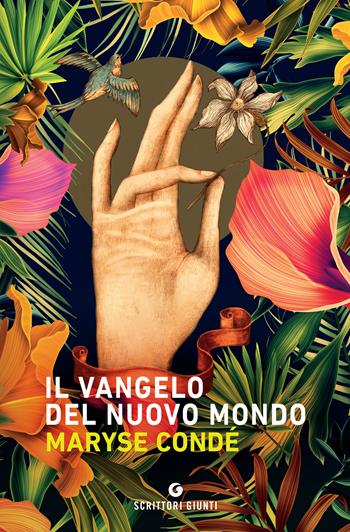 Il Vangelo del Nuovo Mondo - Maryse Condé - Libro Giunti Editore 2022, Scrittori Giunti | Libraccio.it