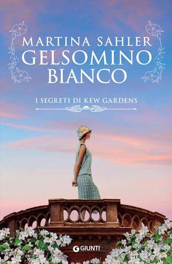 Gelsomino bianco. I segreti di Kew Gardens - Martina Sahler - Libro Giunti Editore 2023, A | Libraccio.it