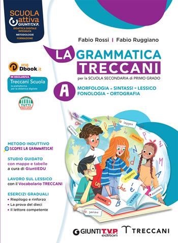 La grammatica Treccani. Con Esercizi. Con e-book. Con espansione online. Vol. A-B: Morfologia-Comunicazione - Fabio Rossi, Fabio Ruggiano - Libro Giunti T.V.P. 2022 | Libraccio.it