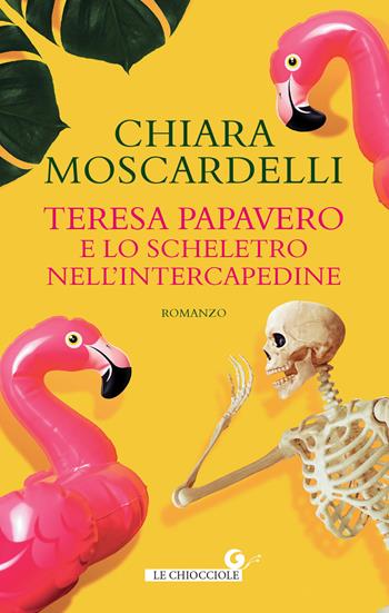 Teresa Papavero e lo scheletro nell'intercapedine - Chiara Moscardelli - Libro Giunti Editore 2022, Le chiocciole | Libraccio.it