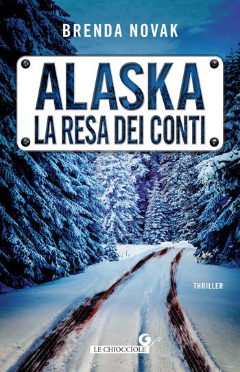 Alaska. La resa dei conti - Brenda Novak - Libro Giunti Editore 2022, Le chiocciole | Libraccio.it