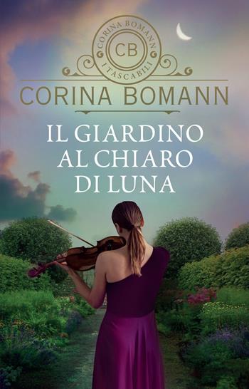 Il giardino al chiaro di luna - Corina Bomann - Libro Giunti Editore 2022, I tascabili di Corina Bomann | Libraccio.it