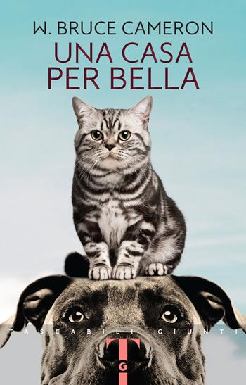 Una casa per Bella - W. Bruce Cameron - Libro Giunti Editore 2022, Tascabili Giunti | Libraccio.it
