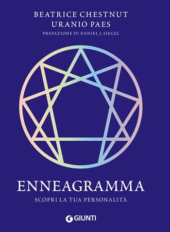Enneagramma. Scopri la tua personalità - Beatrice Chestnut, Uranio Paes - Libro Giunti Editore 2022, Varia | Libraccio.it